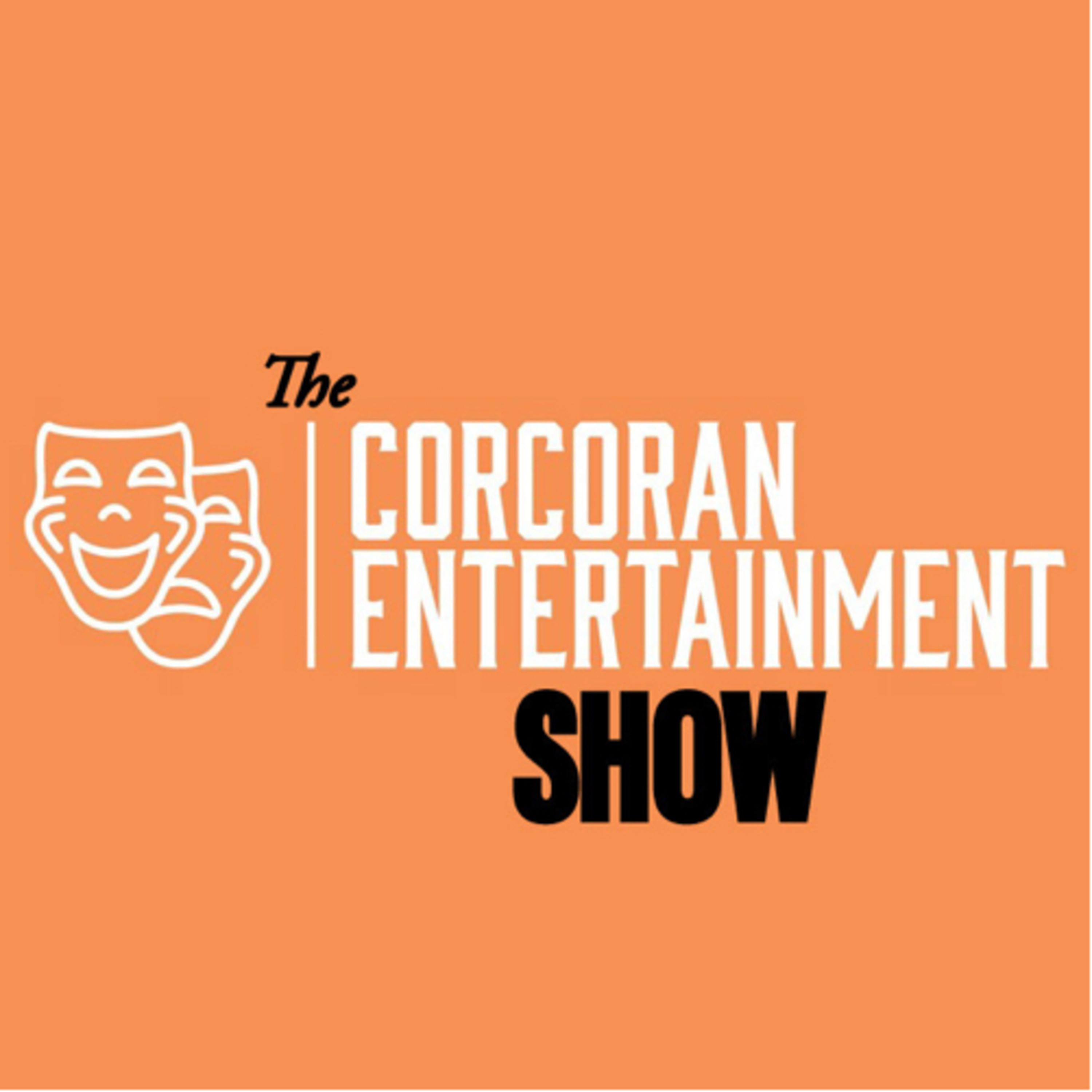 The Corcoran Entertainment Show
