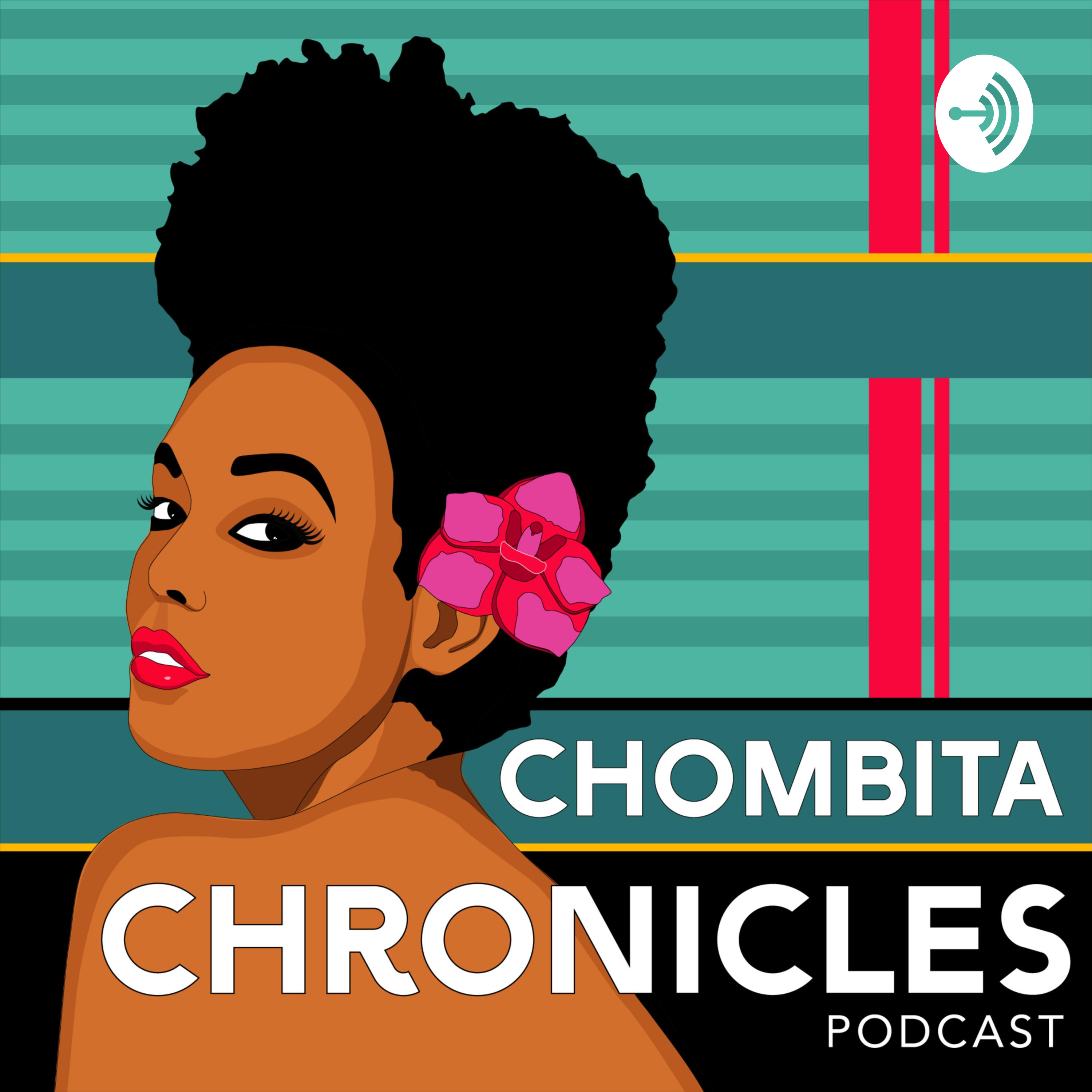 Chombita Chronicles #Afrolatinx