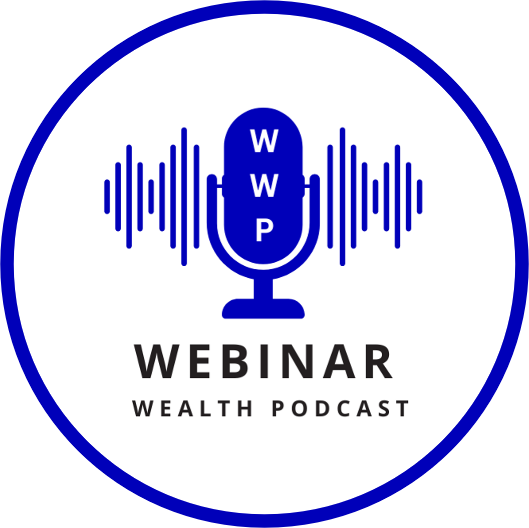 The Webinar Wealth Podcast
